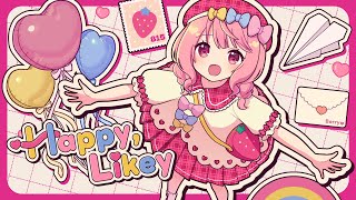 Happy, Likey / 苺咲べりぃ - Official Music Video