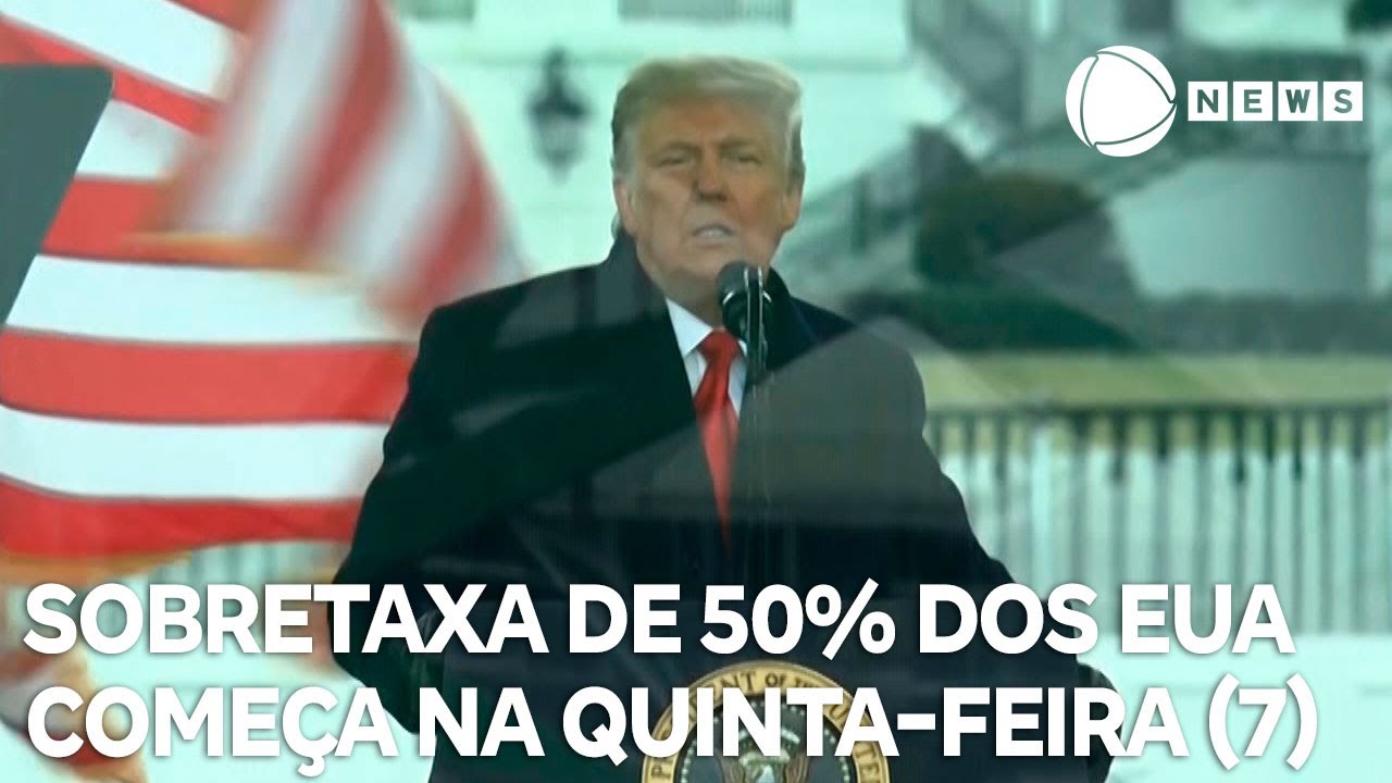 Sobretaxa dos Estado Unidos começa na quinta feira