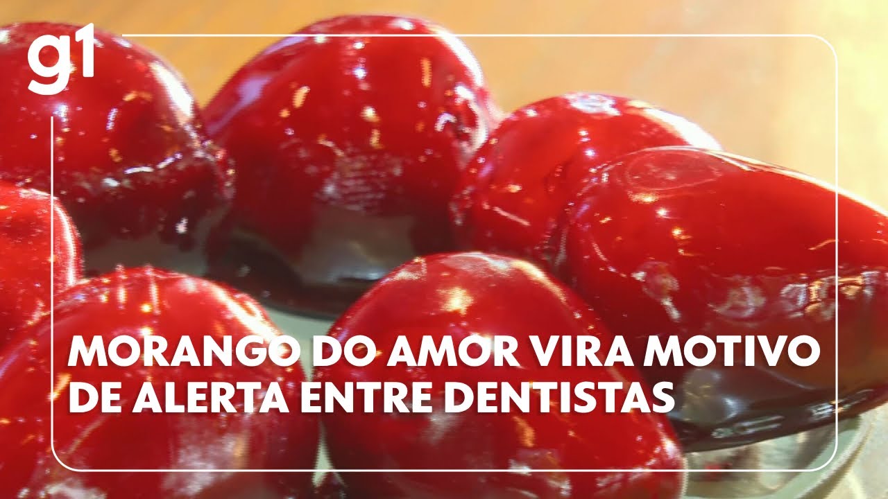 🍓 Morango do amor vira motivo de alerta entre dentistas