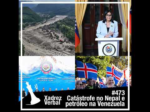 Xadrez Verbal #473 Catástrofe no Nepal e petróleo na Venezuela
