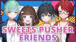 【SWEETS PUSHER FRIENDS】なかよし組でお菓子をすくえ！【あづづ／如月白涙／鈴村うづき／赤屋けえき】