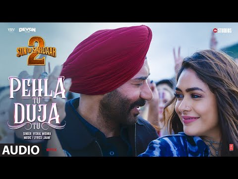 Pehla Tu Duja Tu (Audio) | Ajay Devgn | Mrunal Thakur | Vishal Mishra | Jaani | SON OF SARDAAR 2