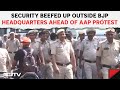 AAP Protest Delhi Live | Security Beefed Up Outside BJP Headquarters Ahead Of AAP Protest