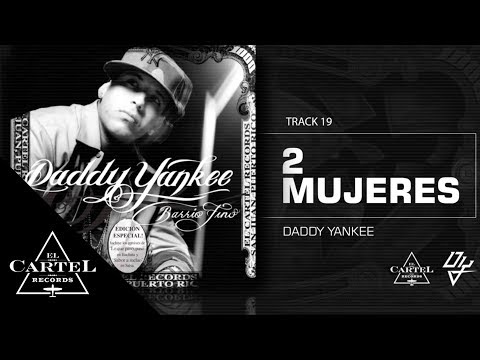 19. 2 Mujeres - Barrio Fino (Bonus Track Version) - Daddy Yankee
