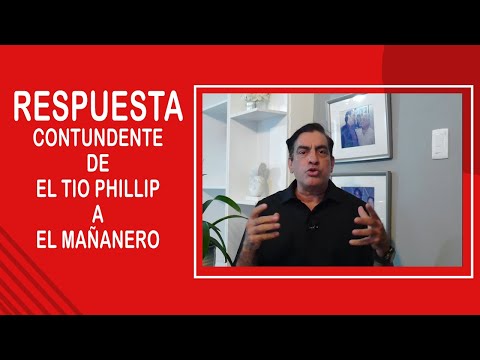 Respuesta de El Tio Phillip a EL MAÑANERO