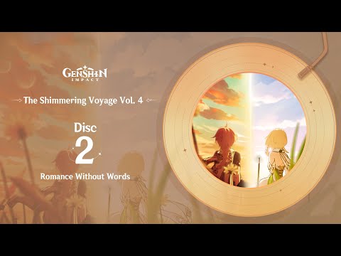 The Shimmering Voyage Vol. 4 – Disc 2: Romance Without Words｜Genshin Impact #OST #Album