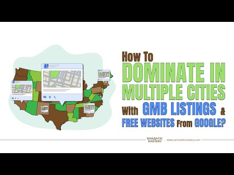 How To Dominate In Multiple Cities With GMB Listings And Free Website From Google?