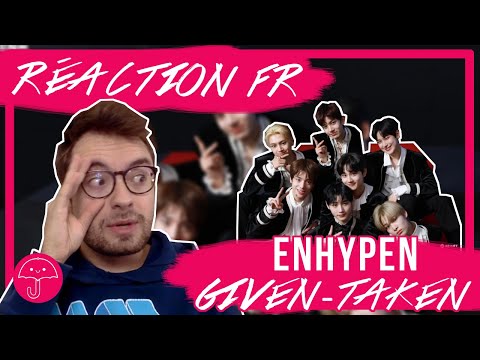 Vidéo "Given-Taken" de ENHYPEN / KPOP RÉACTION FR