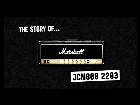 History of JCM800 2203 | Marshall