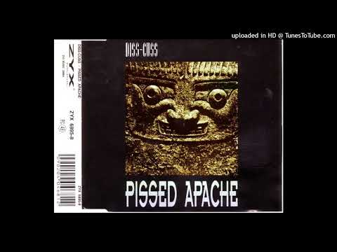 Diss-Cuss - Pissed Apache (Possible Remix)