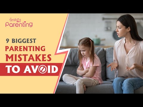 9 Most Common Parenting Mistakes to Avoid
