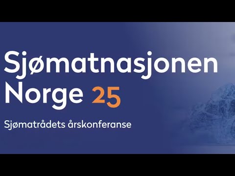 Sjømatnasjonen Norge årskonferansen 2025