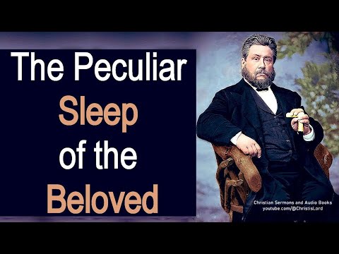 The Peculiar Sleep of the Beloved (Psalm 127:2) - Charles Spurgeon Sermon