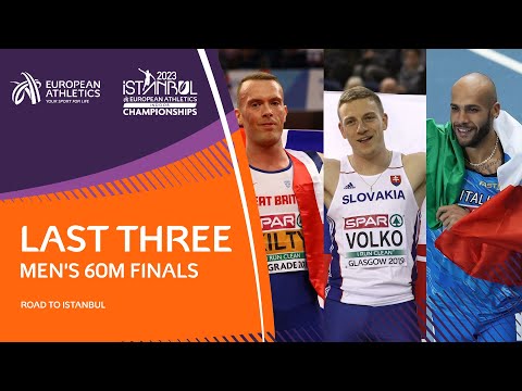 Last 3 Men's 60m WINNERS | Road to Istanbul