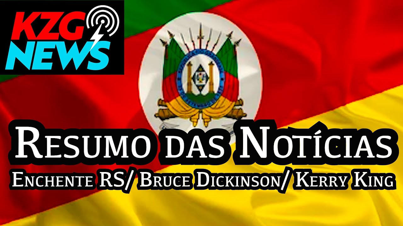 ENCHENTE no RS ⚡️BRUCE DICKINSON ⚡️ KERRY KING ⭐️ KZG NEWS ⭐️ ENCHENTE no RS ⚡️BRUCE DICKINSON ⚡️ KERRY KING ⭐️ KZG NEWS ⭐️