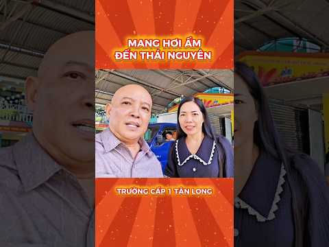 Hơi Ấm Đã Tới Trường Tân Long - Thái Nguyên #tuthien #thainguyen #nguyenngocson #cuocsong