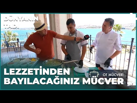 Yiyenin Asla Unutamadığı Lezzet Ot Mücveri | Dünyanın Tadı