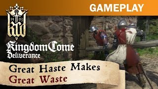 Kingdom Come: Deliverance - Trailer Gameplay - Great Haste Makes Great Waste