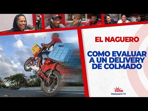 Cómo Evaluar a un Delivery de Colmado - El Naguero