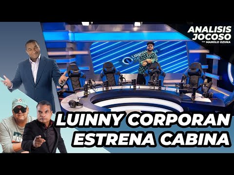 ANALISIS JOCOSO - LUINNY CORPORAN ESTRENA LA MEJOR CABINA DE LA RADIO?