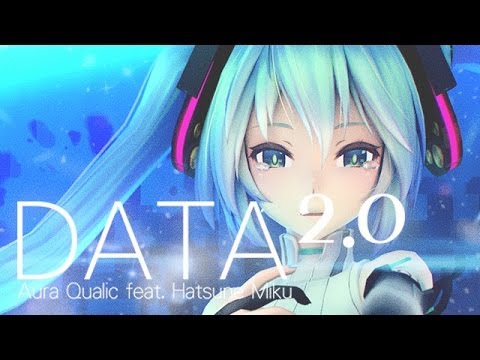 D.A.T.A. 2.0 - Aura Qualic feat. 初音ミク V3 (Original), 初音ミク 