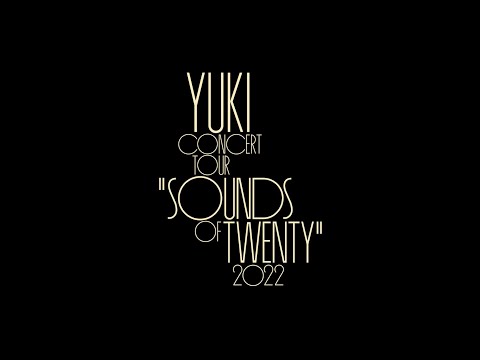 「鳴り響く限り」 YUKI concert tour “SOUNDS OF TWENTY” 2022 日本武道館