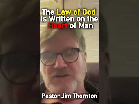 The Law of God is Written on the Heart of Man - Pastor Jim Thornton #shorts #christianshorts #jesus