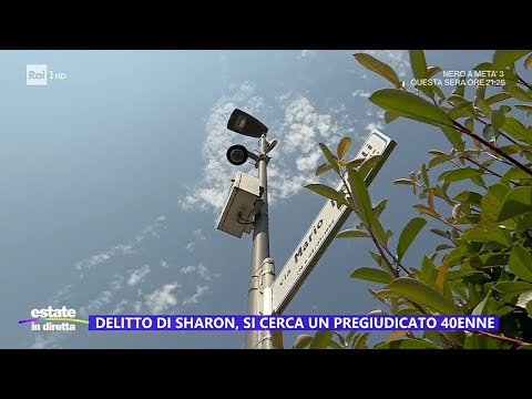 Delitto di Sharon, si cerca un pregiudicato 40enne - Estate in diretta 05/08/2024