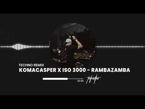 KOMACASPER x ISO 3000 - RAMBAZAMBA (TECHNO REMIX)