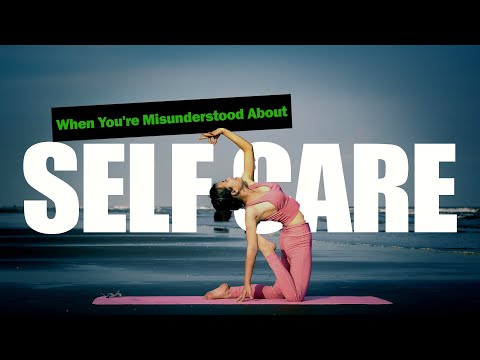 Why Self-Care Isn’t What You Think It Is?