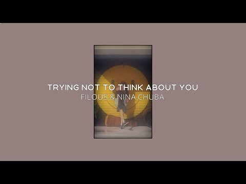 filous & Nina Chuba - Trying Not To Think About You (Lyrics)