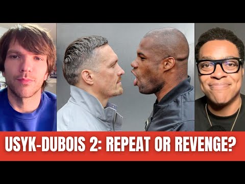 WHO WINS USYK-DUBOIS 2? USYK GETTING OLD? WHAT DOES DUBOIS NEED TO DO TO BECOME HEAVYWEIGHT CHAMP?