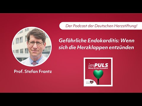 imPULS – Herzklappenentzündung: Wer benötigt besonderen Schutz?