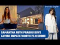 Samantha buys luxurious duplex flat in Hyderabad, know details