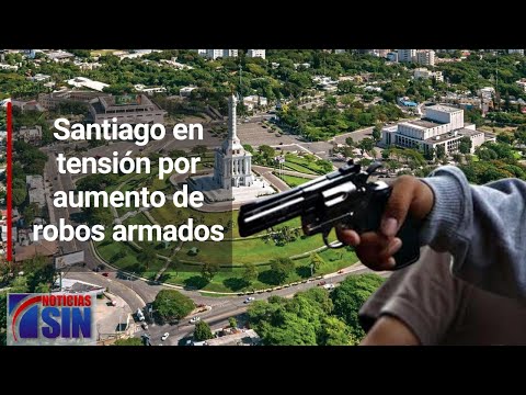 Santiago en tensión por aumento de robos armados