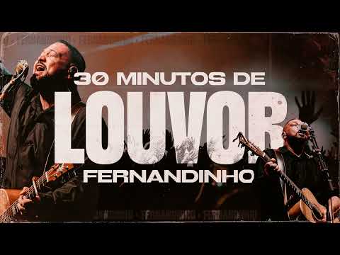 Fernandinho | 30 Minutos de Louvor