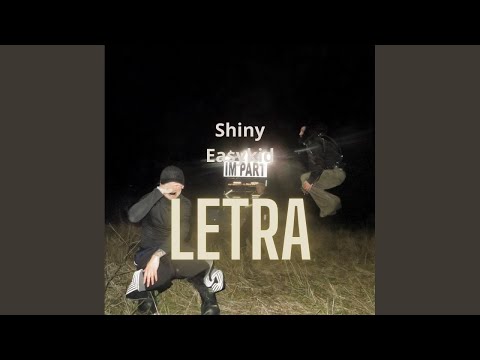 Shiny - Letra (Easykid)