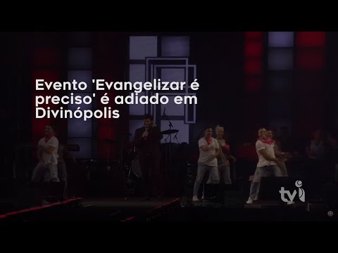 Vídeo: Evento “Evangelizar é preciso” é adiado em Divinópolis