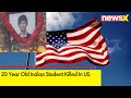 20 yr Old Indian Student Killed In US | Unidentified Assailants Kill Student | NewsX