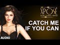 The Xpose: Catch Me If You Can Baby Full Song (Audio) Himesh Reshammiya, Yo Yo Honey Singh