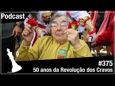 Xadrez Verbal Podcast #375 - 50 Anos da Revolução dos Cravos