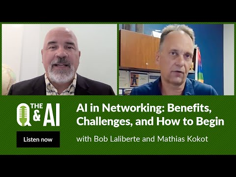 Q&AI: AI in Networking - Benefits, Challenges, and How to Begin