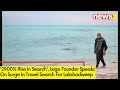 2900% Rise In Search | Ixigo Founder Speaks On Surge In Travel Search For Lakshadweep | NewsX