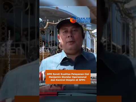 DPR Soroti Kualitas Pelayanan Gizi Menjamin Standar Operasional dan Kontrol Disiplin di SPPG