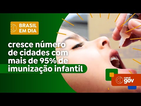 Brasil no Rumo Certo: cresce número de cidades com mais de 95% de imunização infantil