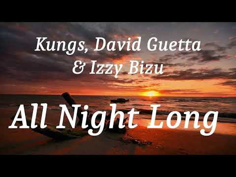 Kungs, David Guetta & Izzy Bizu - All Night Long (lyrics)