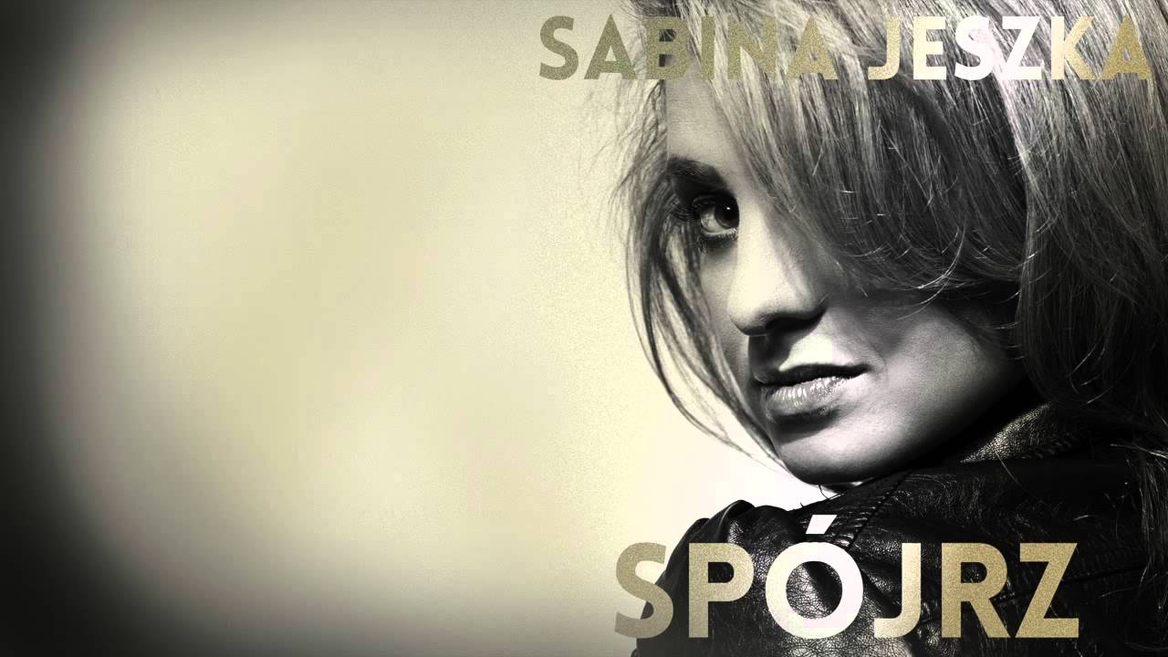 Sabina Jeszka - Spójrz