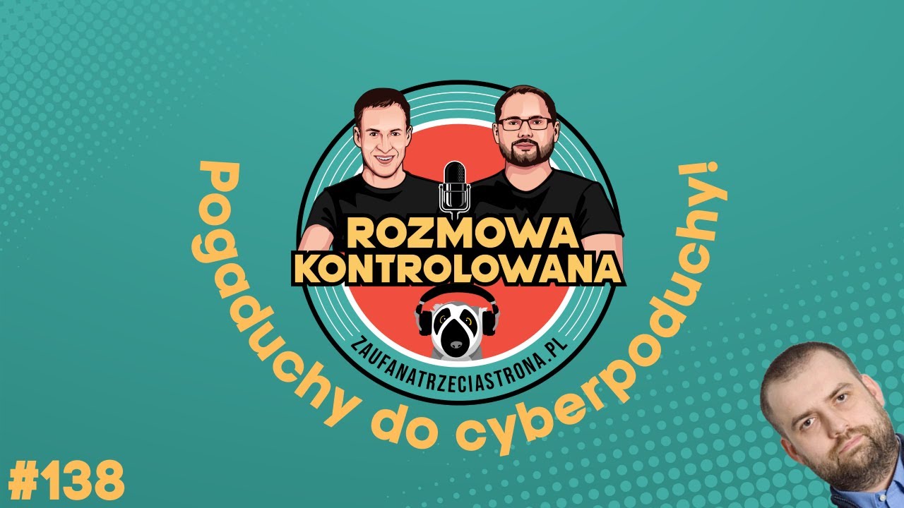 RK138 - Pogaduchy do cyberpoduchy! | Rozmowa Kontrolowana