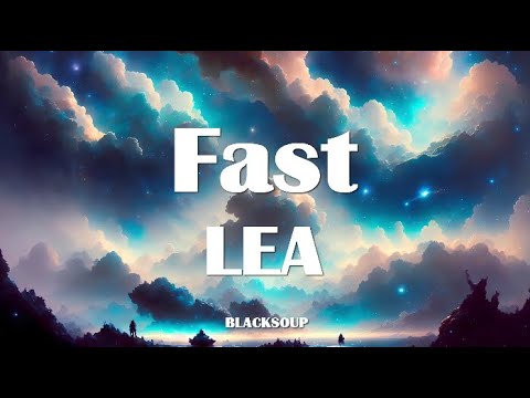 LEA - Fast Lyrics