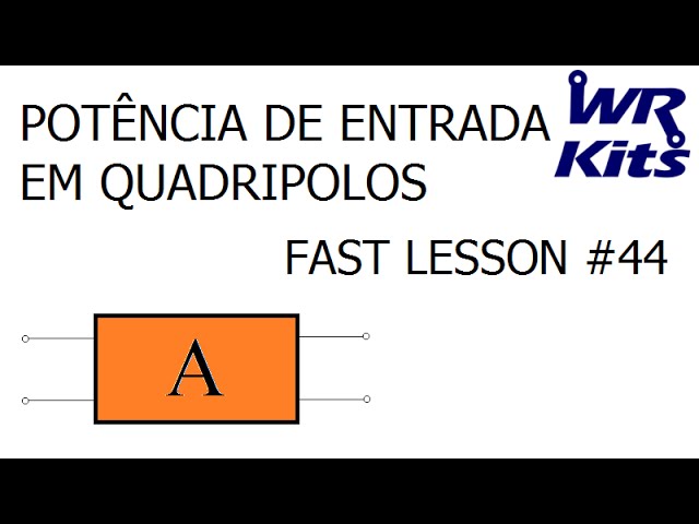 POTÊNCIA DE ENTRADA EM QUADRIPOLOS | Fast Lesson #44